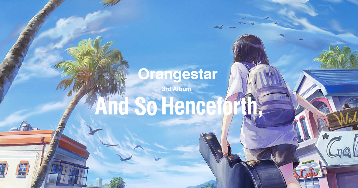 Orangestar「And So Henceforth,」特設サイト